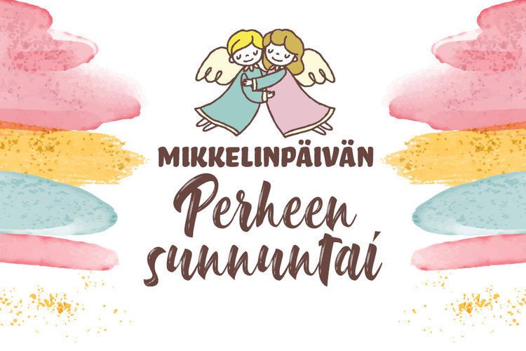 Mikkelinpäivän perhemessu Mikkelinpäivän perhemessu
