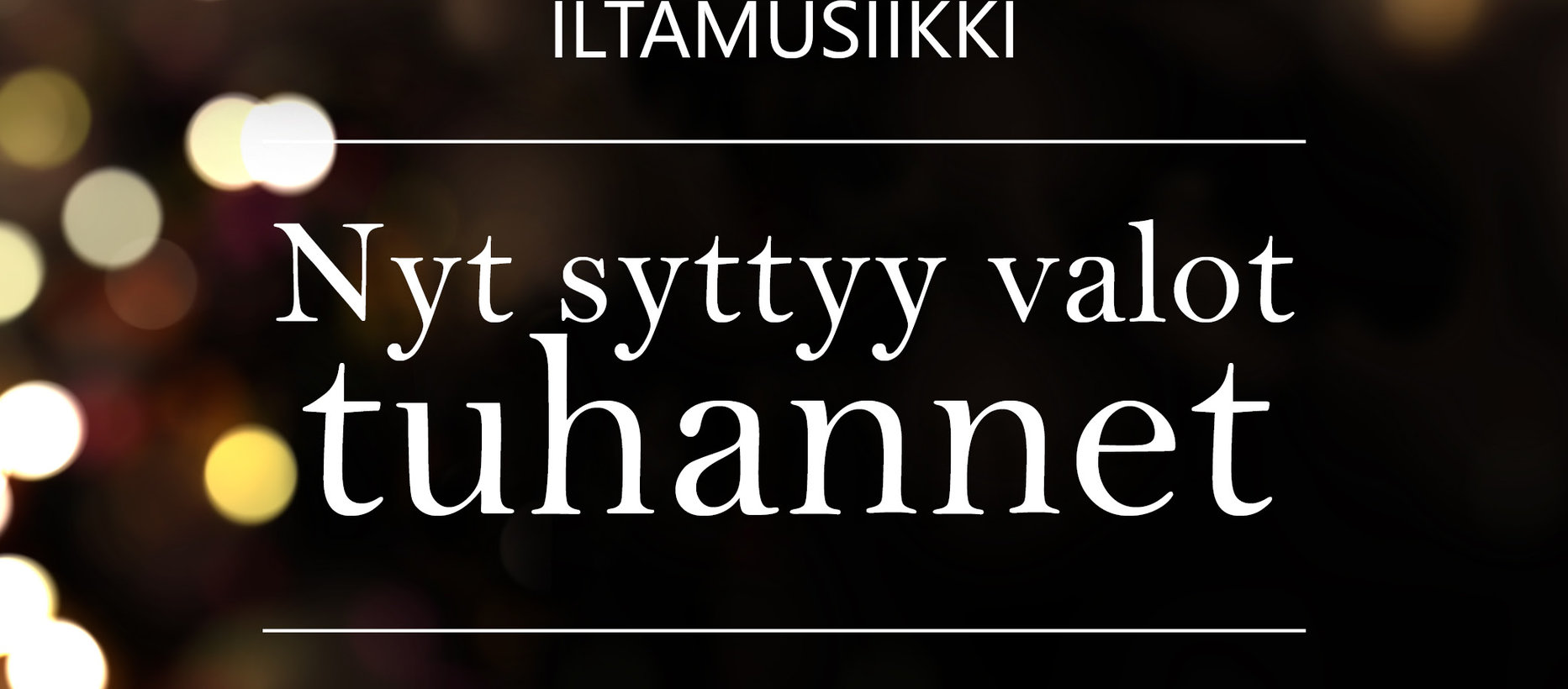 Nyt syttyy valot tuhannet