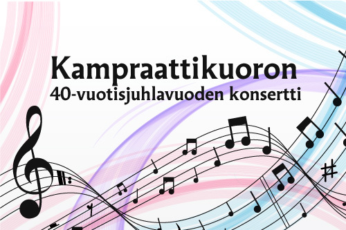Kampraattikuoron 40-vuotisjuhlavuoden konsertti Kampraattikuoron 40-vuotisjuhlavuoden konsertti